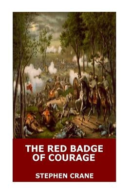 The Red Badge of Courage by Crane, Stephen