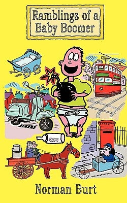 Ramblings of a Baby Boomer by Burt, Norman