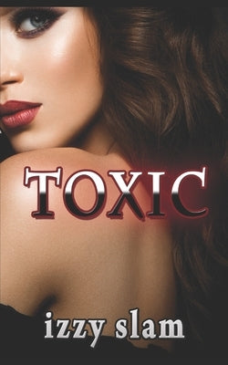 Toxic by Slam, Izzy