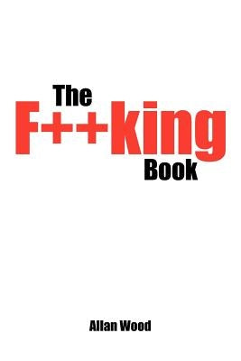 The F**king Book by Wood, Allan