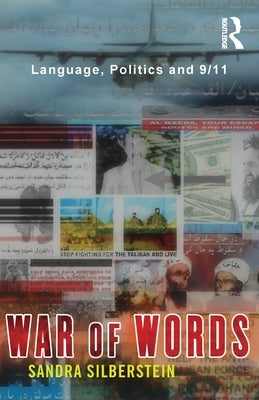 War of Words: Language, Politics and 9/11 by Silberstein, Sandra
