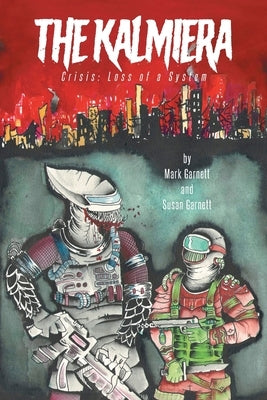 The Kalmiera: Crisis: Loss of a System by Garnett, Mark