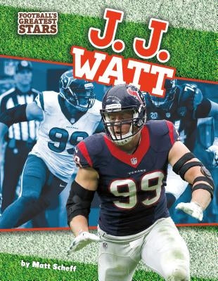 J. J. Watt by Scheff, Matt