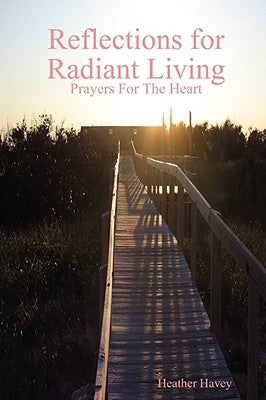 Reflections for Radiant Living Volume 1 by Havey, Heather