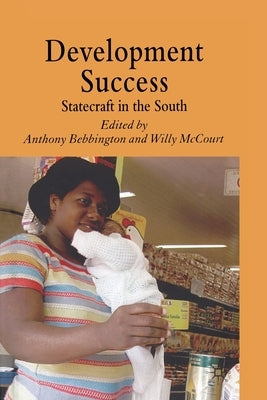 Development Success: Statecraft in the South by McCourt, W.