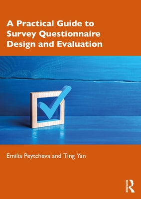 A Practical Guide to Survey Questionnaire Design and Evaluation by Peytcheva, Emilia