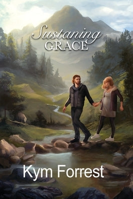 Sustaining Grace by Forrest, Kym