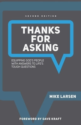 Thanks For Asking: Equipping God's People with Answers to Life's Tough Questions by Kraft, Dave