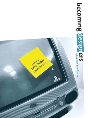 Becoming Designers: Education and Influence by Mealing, Stuart