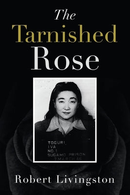 The Tarnished Rose by Livingston, Robert