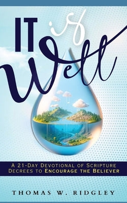 "It is Well": A 21-Day Devotional to Encourage the Believer by Ridgley, Thomas W.