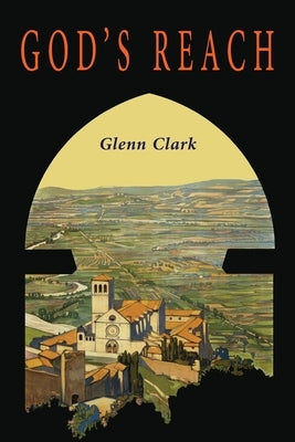 God's Reach: An Analysis of Spiritual Growth by Clark, Glenn