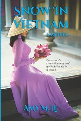 Snow in Vietnam by Le, Amy M.
