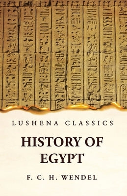 History of Egypt by F C H Wendel