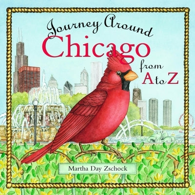 Journey Around Chicago from A to Z by Zschock, Martha