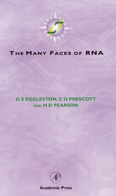 The Many Faces of RNA by Eggleston, D. S.