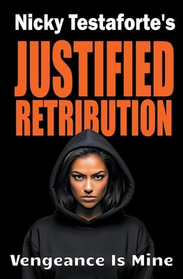 Justified Retribution by Testaforte, Nicky