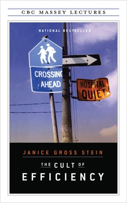 The Cult of Efficiency by Stein, Janice Gross