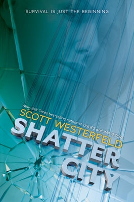 Shatter City (Impostors, Book 2): Volume 2 by Westerfeld, Scott
