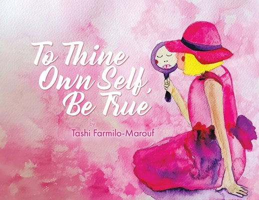 To Thine Own Self, Be True by Farmilo-Marouf, Tashi