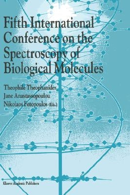 Fifth International Conference on the Spectroscopy of Biological Molecules by Theophanides, T.