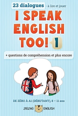 I Speak English Too! 1: L'anglais pour les enfants by Winter, Lydia