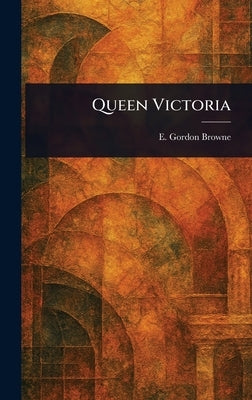 Queen Victoria by Browne, E. Gordon (Edgar Gordon)