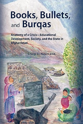 Books, Bullets, and Burqas by Naumann, Craig C.