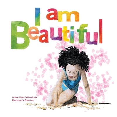 I Am Beautiful by Elebiyo-Okojie, Vivian