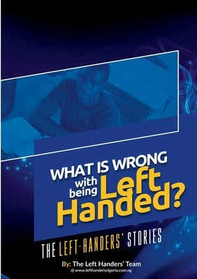 What Is Wrong With Being Left Handed by Nigeria, Left Handers Team