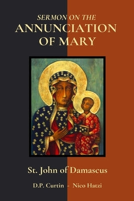 Sermon on the Annunciation of Mary by St John of Damascus