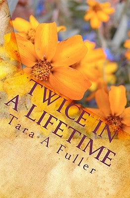 Twice in a Lifetime by Fuller, Tara A.