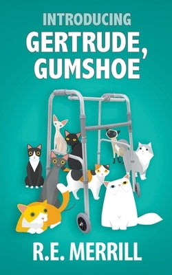 Introducing Gertrude, Gumshoe by Merrill, R. E.