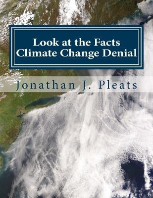 Look at the Facts: Climate Change Denial by Holcombs, Larry