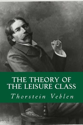 The Theory of The Leisure Class by Abreu, Yordi