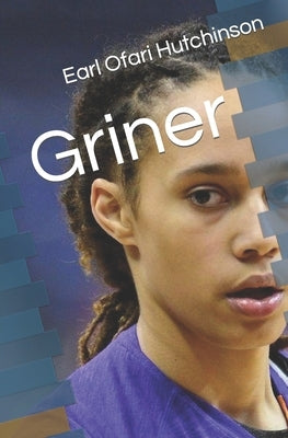 Griner by Ofari Hutchinson, Earl