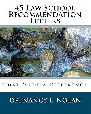 45 Law School Recommendation Letters That Made a Difference by Nolan, Nancy L.