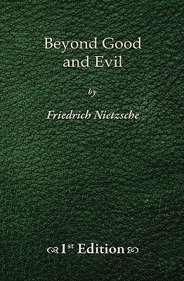 Beyond Good and Evil - 1st Edition by Nietzsche, Friedrich Wilhelm