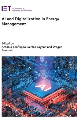 AI and Digitalization in Energy Management by Sanfilippo, Antonio P.