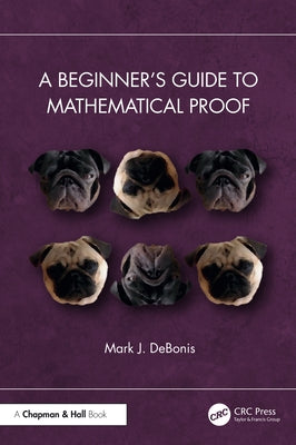 A Beginner's Guide to Mathematical Proof by Debonis, Mark J.