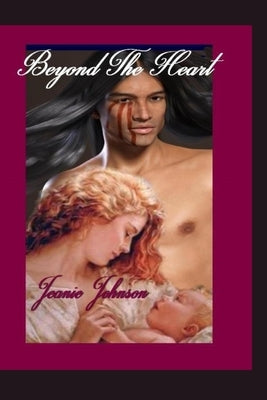 Beyond The Heart by Johnson, Jeanie P.