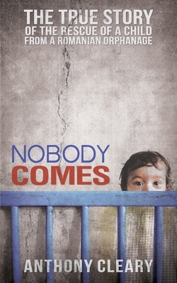 Nobody Comes by Cleary, Anthony