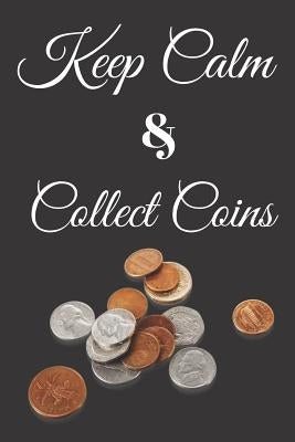 Keep Calm and Collect Coins by Nyma, Nyma