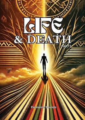 Life & Death: Part 2 by Sounds, Palmwine