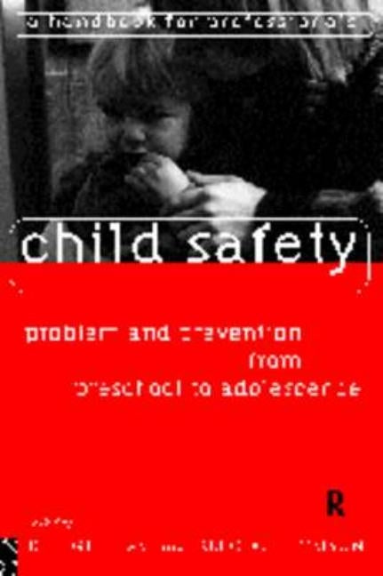 Child Safety: Problem and Prevention from Pre-School to Adolescence: A Handbook for Professionals by Gillham, Bill