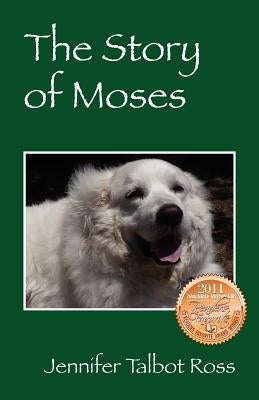The Story of Moses by Ross, Jennifer Talbot