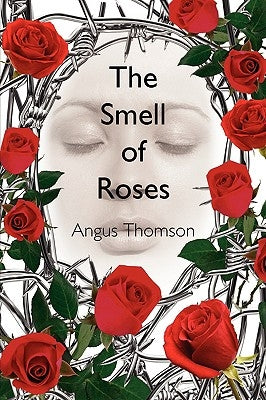 The Smell of Roses by Thomson, Angus