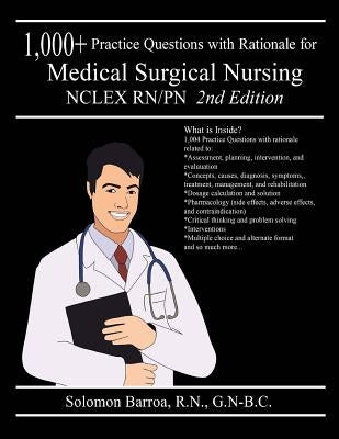 1,000+ Practice Questions with Rationale for Medical Surgical Nursing NCLEX RN/PN by Barroa R. N., Solomon