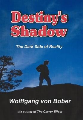 Destiny's Shadow by Von Bober, Wolffgang