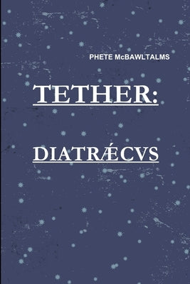 Tether-Diatraecus by McBawltalms, Phete